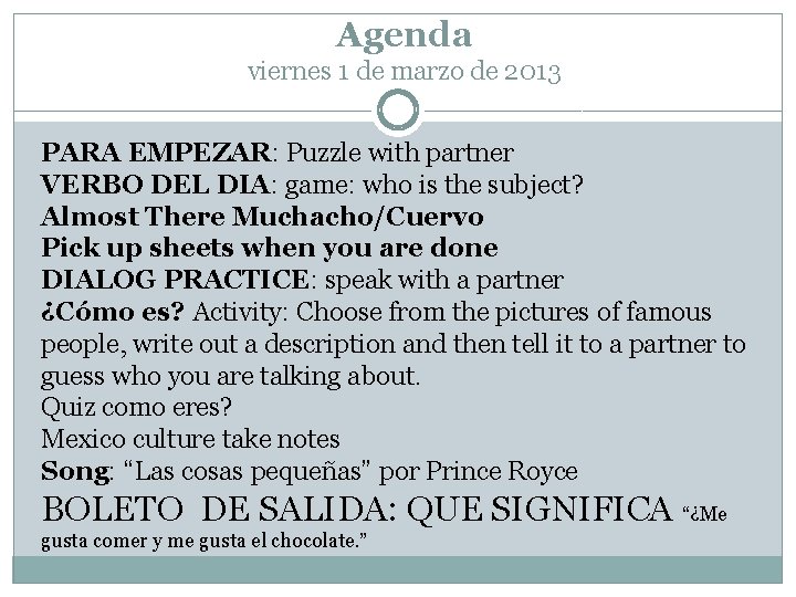 Agenda viernes 1 de marzo de 2013 PARA EMPEZAR: Puzzle with partner VERBO DEL Agenda viernes 1 de marzo de 2013 PARA EMPEZAR: Puzzle with partner VERBO DEL