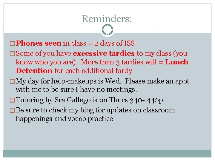 Reminders: � Phones seen in class = 2 days of ISS � Some of Reminders: � Phones seen in class = 2 days of ISS � Some of