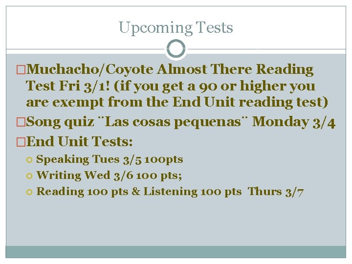 Upcoming Tests �Muchacho/Coyote Almost There Reading Test Fri 3/1! (if you get a 90 Upcoming Tests �Muchacho/Coyote Almost There Reading Test Fri 3/1! (if you get a 90