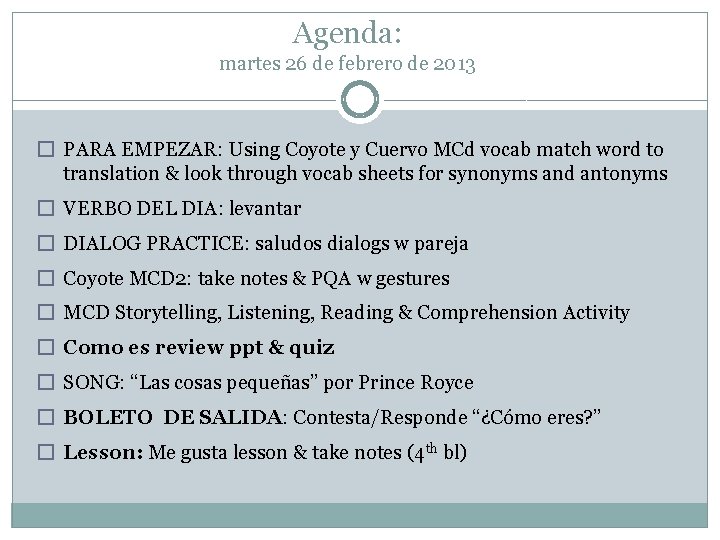 Agenda: martes 26 de febrero de 2013 � PARA EMPEZAR: Using Coyote y Cuervo Agenda: martes 26 de febrero de 2013 � PARA EMPEZAR: Using Coyote y Cuervo