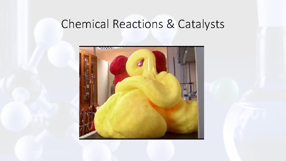 Chemical Reactions & Catalysts 