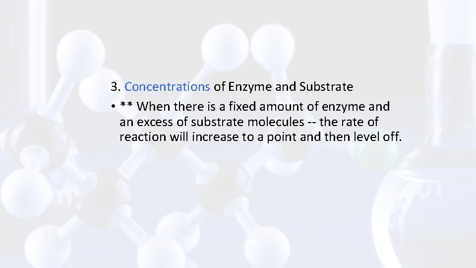 3. Concentrations of Enzyme and Substrate • ** When there is a fixed amount