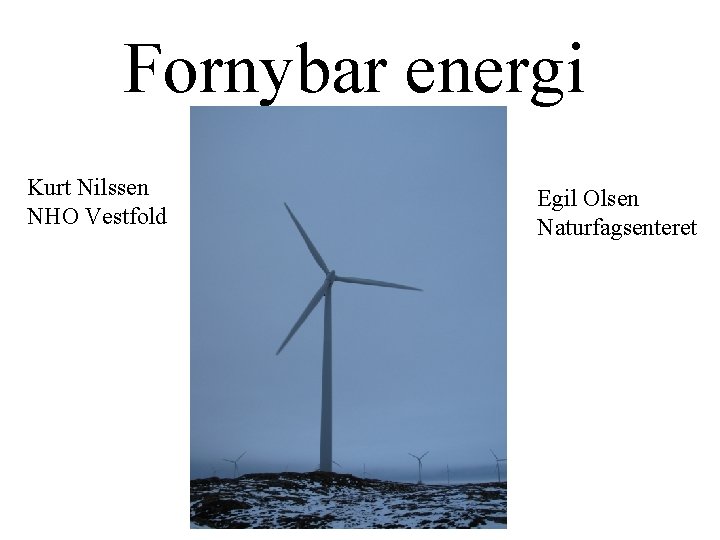 Fornybar energi Kurt Nilssen NHO Vestfold Egil Olsen Naturfagsenteret 