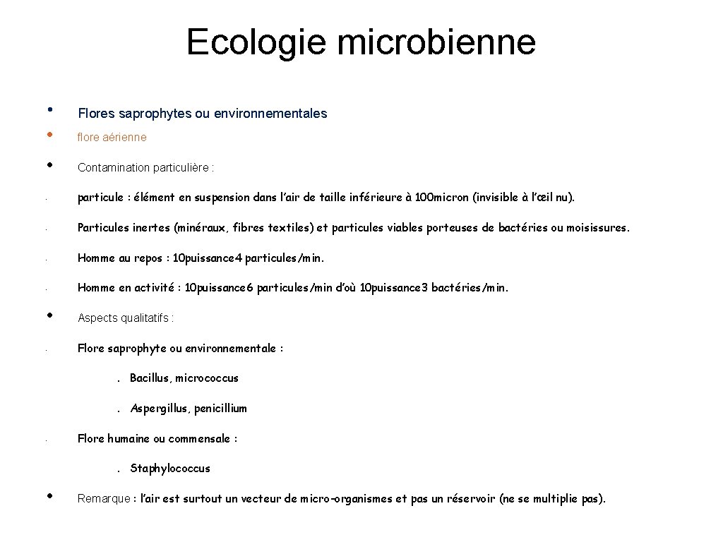 Ecologie microbienne • Flores saprophytes ou environnementales • flore aérienne • Contamination particulière :