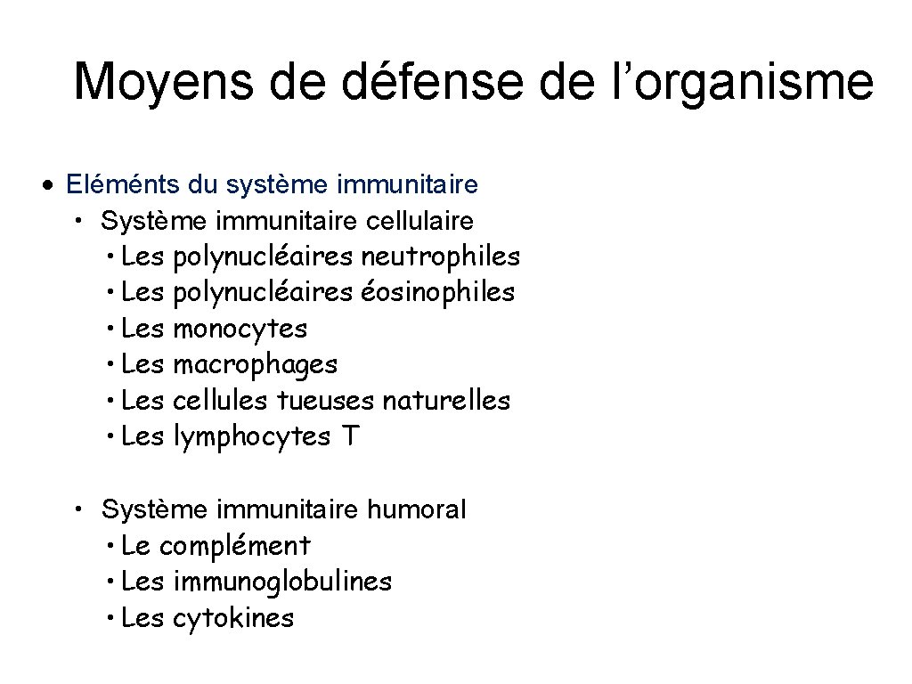 Moyens de défense de l’organisme • Eléménts du système immunitaire • Système immunitaire cellulaire