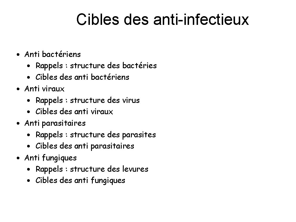 Cibles des anti-infectieux • Anti bactériens • Rappels : structure des bactéries • Cibles