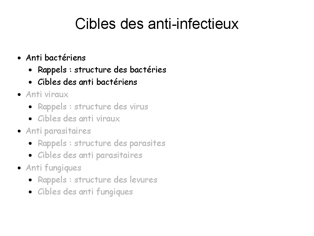 Cibles des anti-infectieux • Anti bactériens • Rappels : structure des bactéries • Cibles