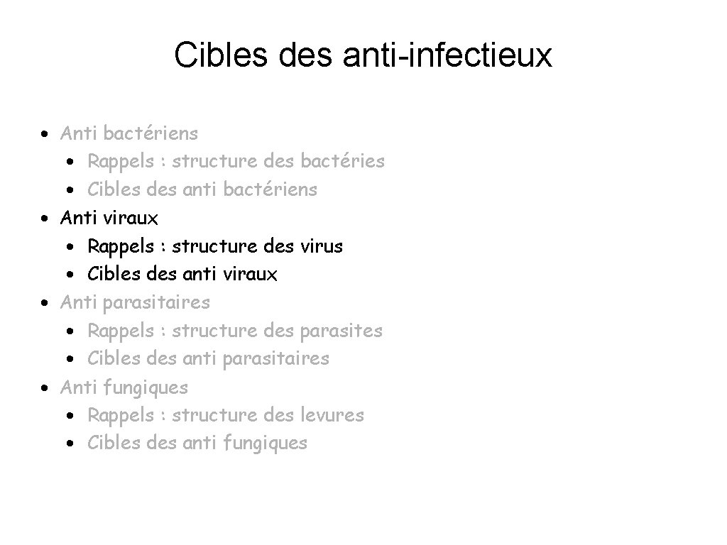 Cibles des anti-infectieux • Anti bactériens • Rappels : structure des bactéries • Cibles