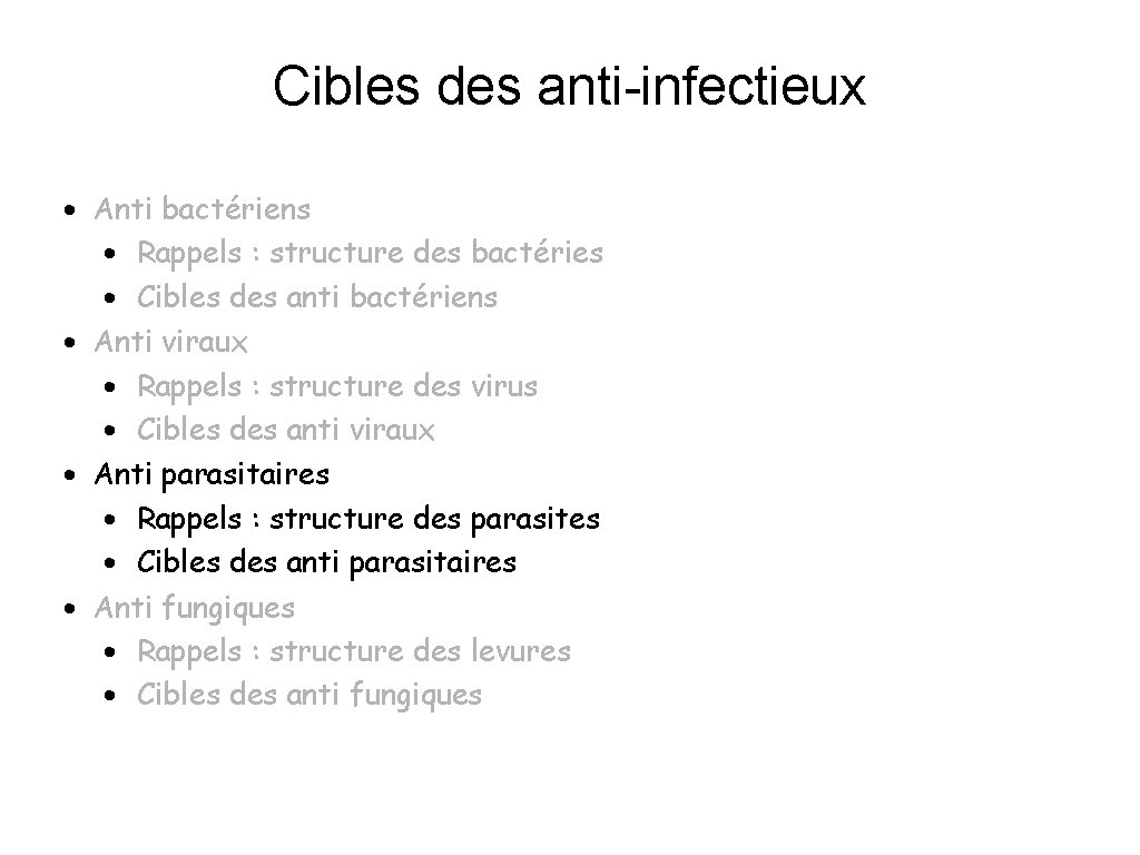 Cibles des anti-infectieux • Anti bactériens • Rappels : structure des bactéries • Cibles