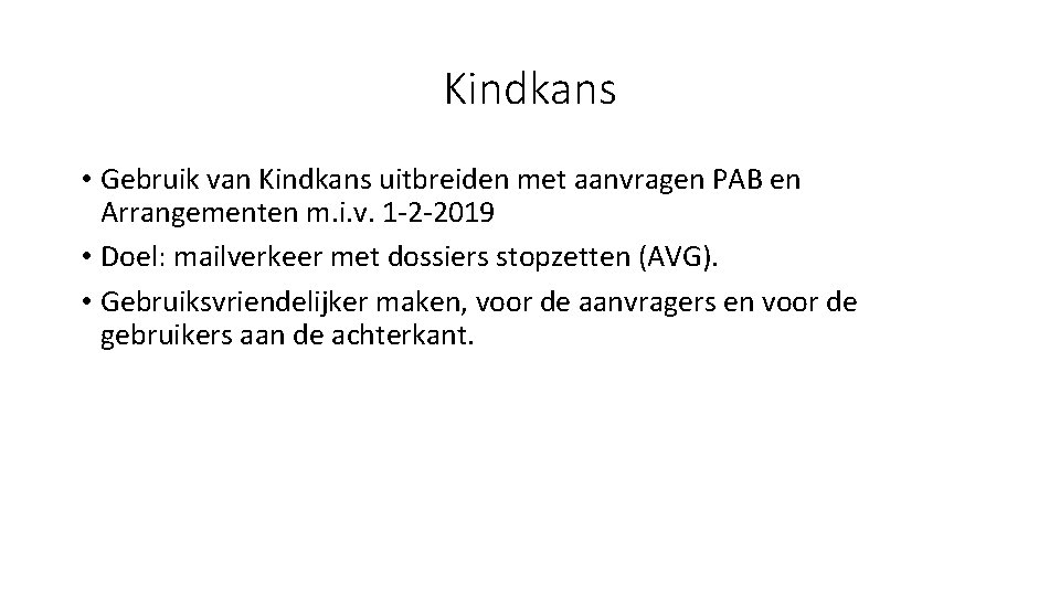 Kindkans • Gebruik van Kindkans uitbreiden met aanvragen PAB en Arrangementen m. i. v.