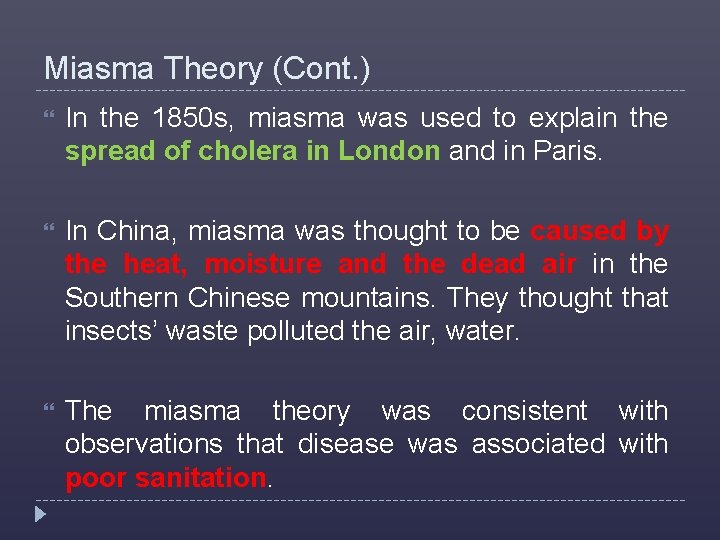 Miasma Theory (Cont. ) In the 1850 s, miasma was used to explain the