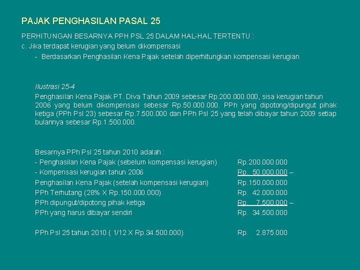 PAJAK PENGHASILAN PASAL 25 PERHITUNGAN BESARNYA PPH PSL 25 DALAM HAL-HAL TERTENTU : c.