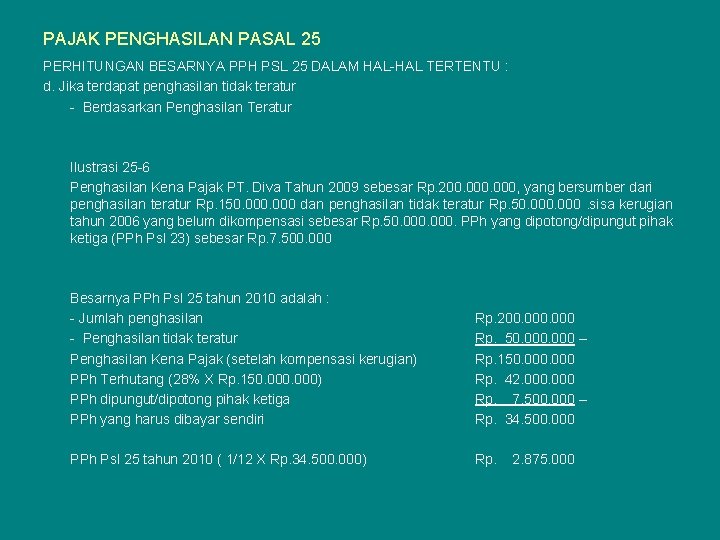 PAJAK PENGHASILAN PASAL 25 PERHITUNGAN BESARNYA PPH PSL 25 DALAM HAL-HAL TERTENTU : d.