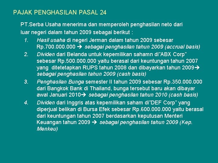 PAJAK PENGHASILAN PASAL 24 PT. Serba Usaha menerima dan memperoleh penghasilan neto dari luar