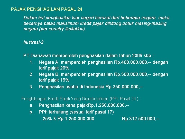 PAJAK PENGHASILAN PASAL 24 Dalam hal penghasilan luar negeri berasal dari beberapa negara, maka