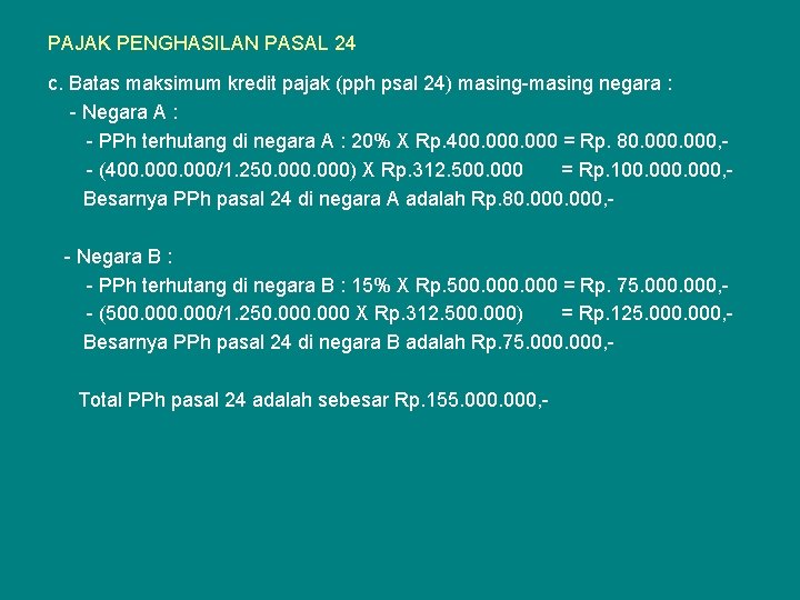 PAJAK PENGHASILAN PASAL 24 c. Batas maksimum kredit pajak (pph psal 24) masing-masing negara