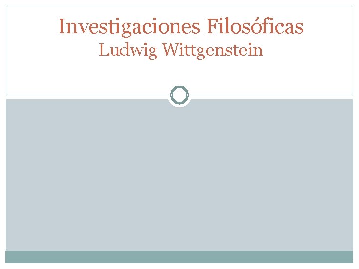 Investigaciones Filosóficas Ludwig Wittgenstein 