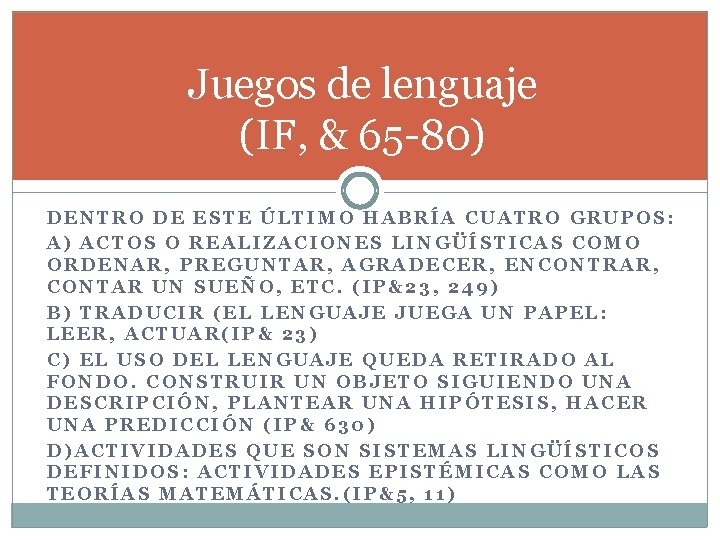 Juegos de lenguaje (IF, & 65 -80) DENTRO DE ESTE ÚLTIMO HABRÍA CUATRO GRUPOS: