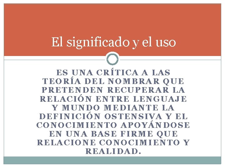 El significado y el uso ES UNA CRÍTICA A LAS TEORÍA DEL NOMBRAR QUE