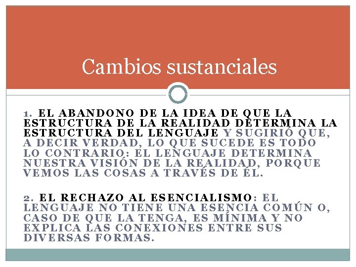 Cambios sustanciales 1. EL ABANDONO DE LA IDEA DE QUE LA ESTRUCTURA DE LA