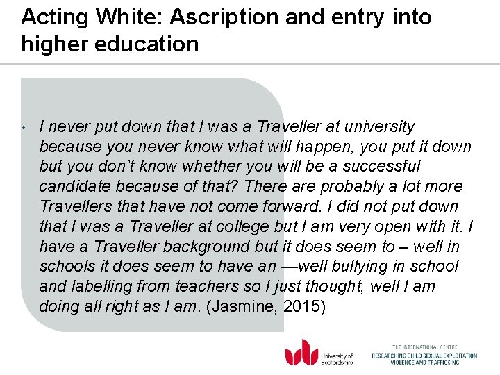 Acting White: Ascription and entry into higher education • I never put down that