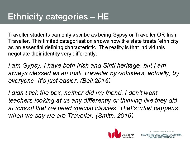 Ethnicity categories – HE Traveller students can only ascribe as being Gypsy or Traveller