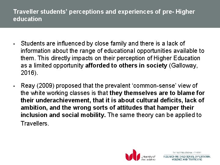 Traveller students’ perceptions and experiences of pre- Higher education • Students are influenced by