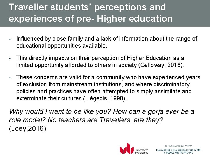 Traveller students’ perceptions and experiences of pre- Higher education • Influenced by close family