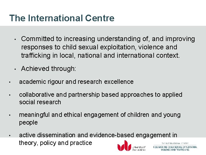 The International Centre • Committed to increasing understanding of, and improving responses to child