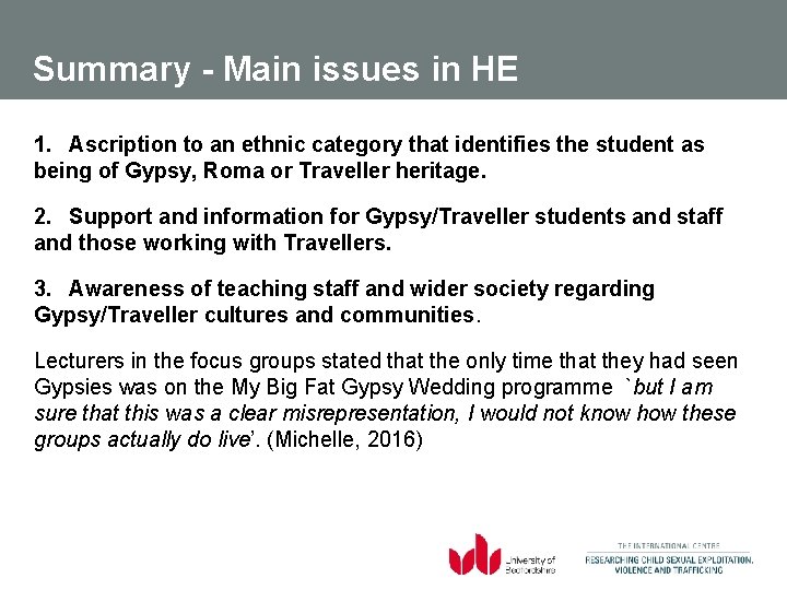 Summary - Main issues in HE 1. Ascription to an ethnic category that identifies