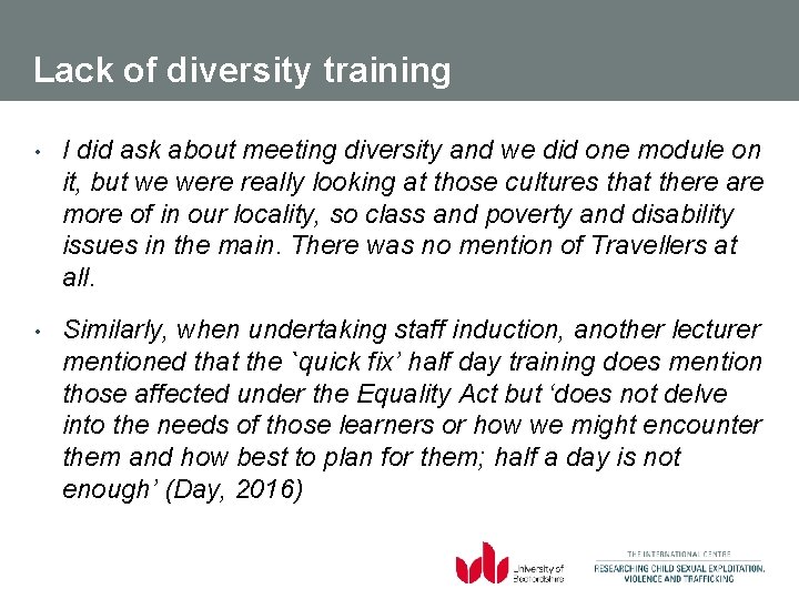 Lack of diversity training • I did ask about meeting diversity and we did