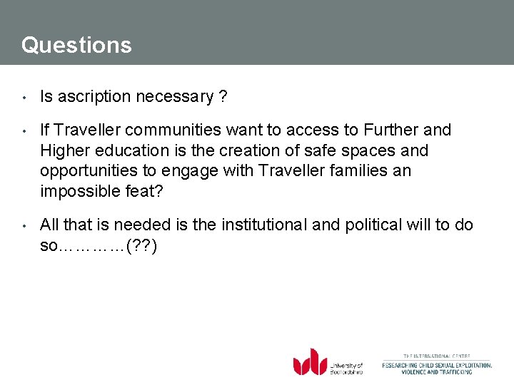 Questions • Is ascription necessary ? • If Traveller communities want to access to