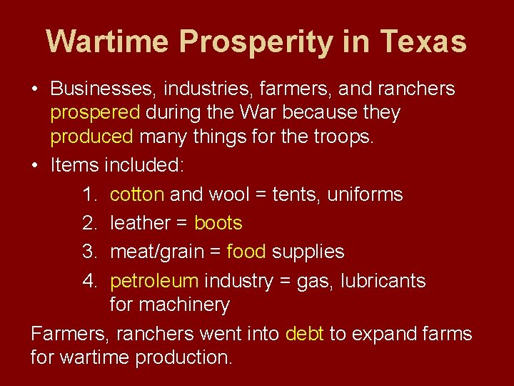 Wartime Prosperity in Texas • Businesses, industries, farmers, and ranchers prospered during the War