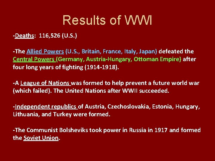 Results of WWI -Deaths: 116, 526 (U. S. ) -The Allied Powers (U. S.