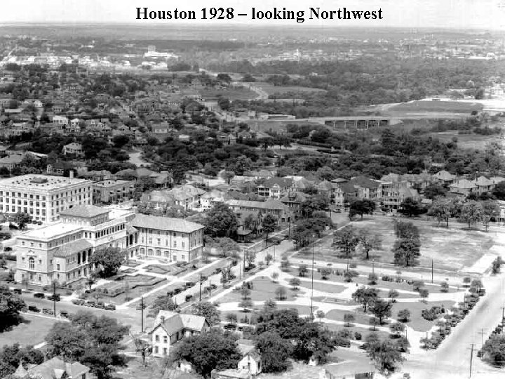 Houston 1928 – looking Northwest 