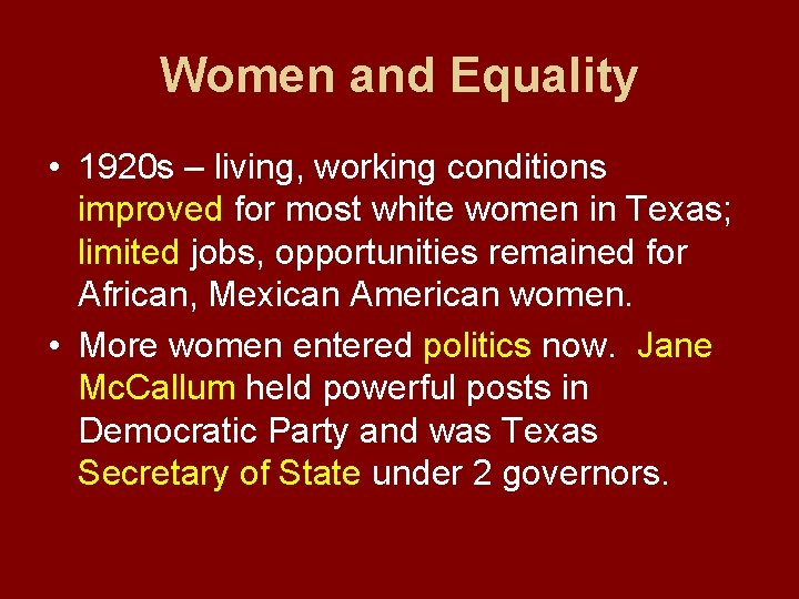 Women and Equality • 1920 s – living, working conditions improved for most white