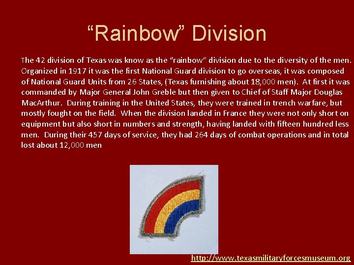 “Rainbow” Division The 42 division of Texas was know as the “rainbow” division due