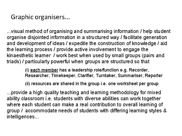 Graphic organisers. . . visual method of organising and summarising information / help student