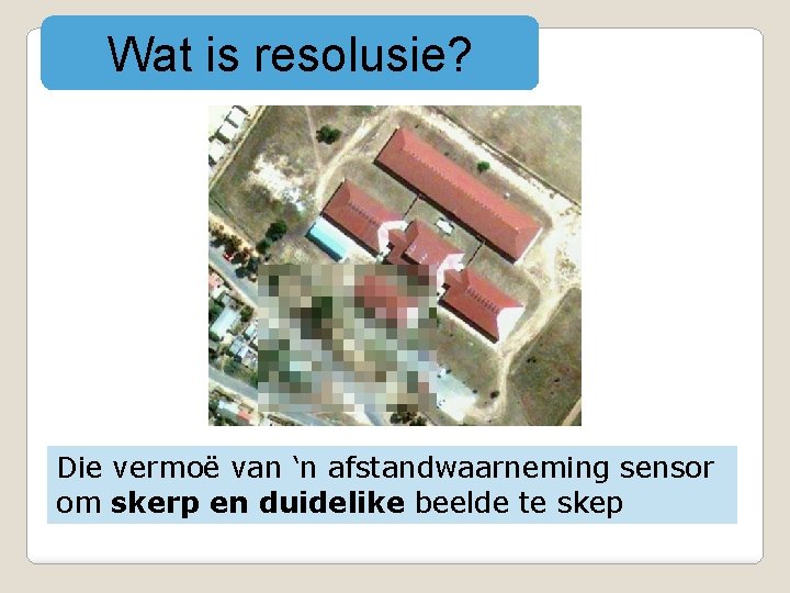 Wat is resolusie? Die vermoë van ‘n afstandwaarneming sensor om skerp en duidelike beelde