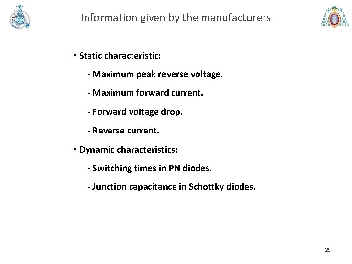 Information given by the manufacturers • Static characteristic: - Maximum peak reverse voltage. -