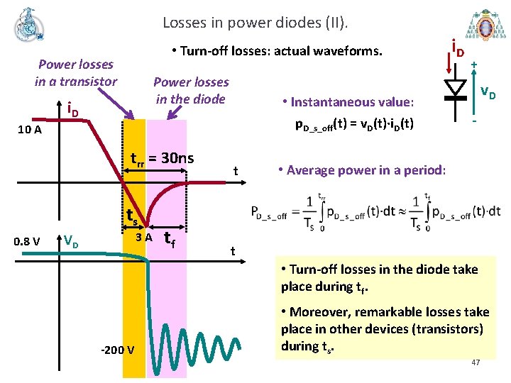 Losses in power diodes (II). • Turn-off losses: actual waveforms. Power losses in a