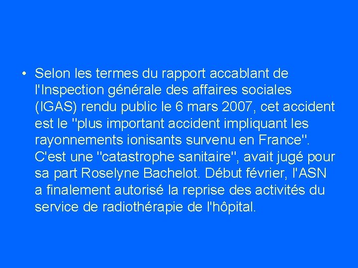  • Selon les termes du rapport accablant de l'Inspection générale des affaires sociales