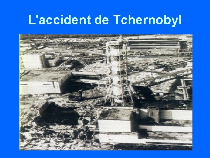 L'accident de Tchernobyl 