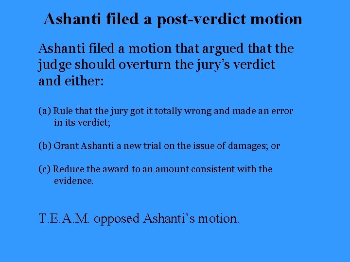 Ashanti filed a post-verdict motion Ashanti filed a motion that argued that the judge
