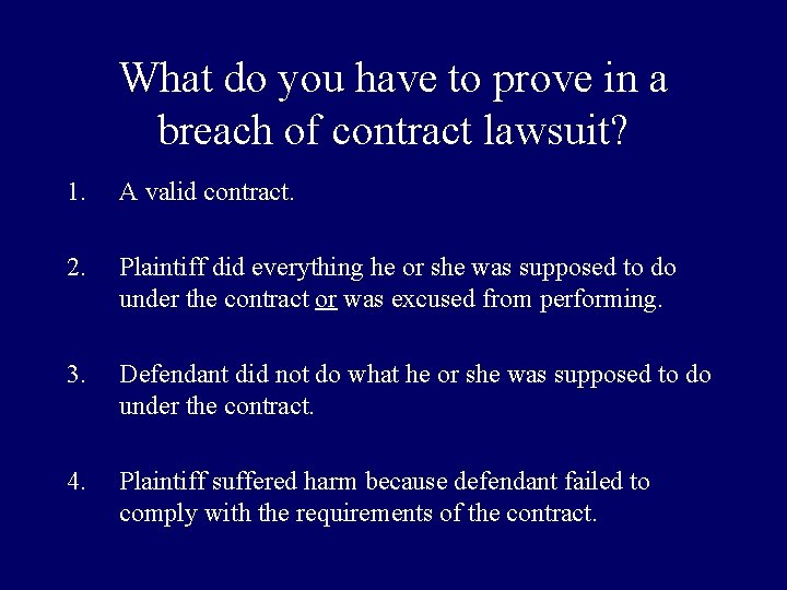 What do you have to prove in a breach of contract lawsuit? 1. A