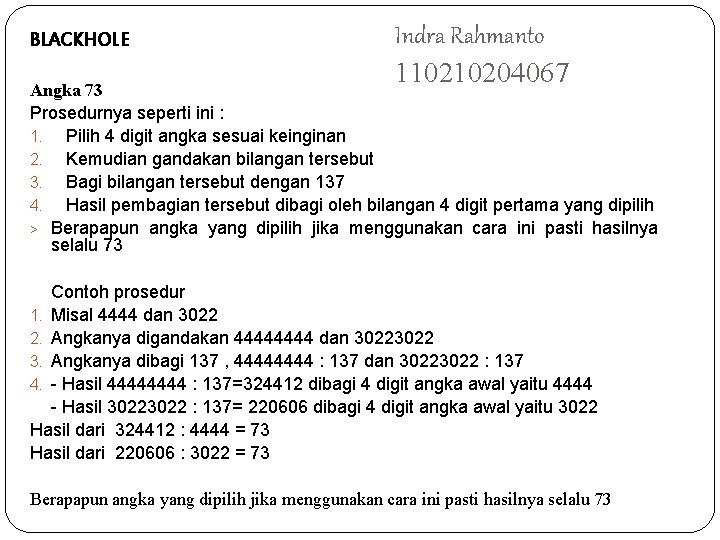 BLACKHOLE Indra Rahmanto 110210204067 Angka 73 Prosedurnya seperti ini : 1. Pilih 4 digit