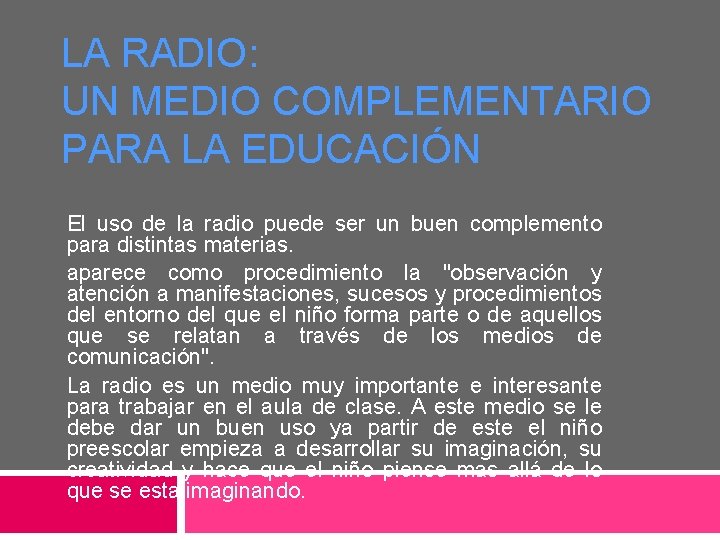 LA RADIO: UN MEDIO COMPLEMENTARIO PARA LA EDUCACIÓN El uso de la radio puede LA RADIO: UN MEDIO COMPLEMENTARIO PARA LA EDUCACIÓN El uso de la radio puede