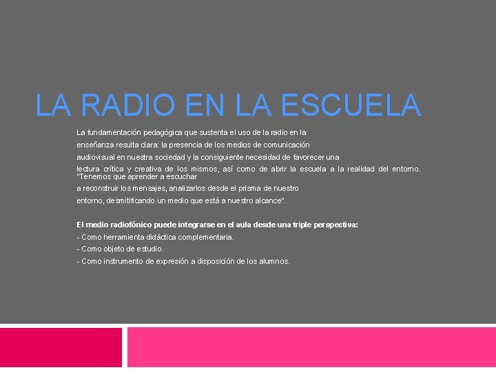 LA RADIO EN LA ESCUELA La fundamentación pedagógica que sustenta el uso de la LA RADIO EN LA ESCUELA La fundamentación pedagógica que sustenta el uso de la