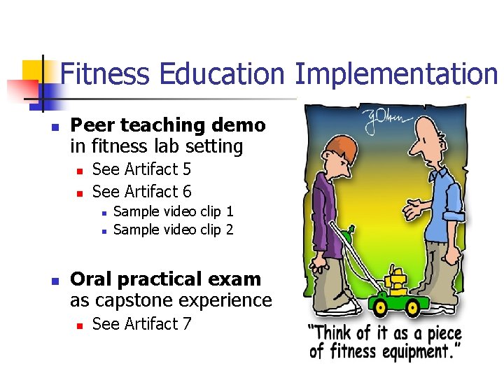 Fitness Education Implementation n Peer teaching demo in fitness lab setting n n See Fitness Education Implementation n Peer teaching demo in fitness lab setting n n See