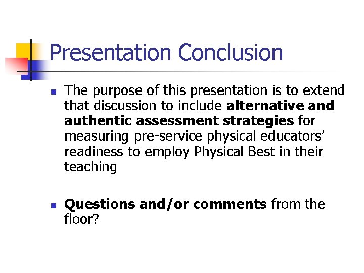 Presentation Conclusion n n The purpose of this presentation is to extend that discussion Presentation Conclusion n n The purpose of this presentation is to extend that discussion